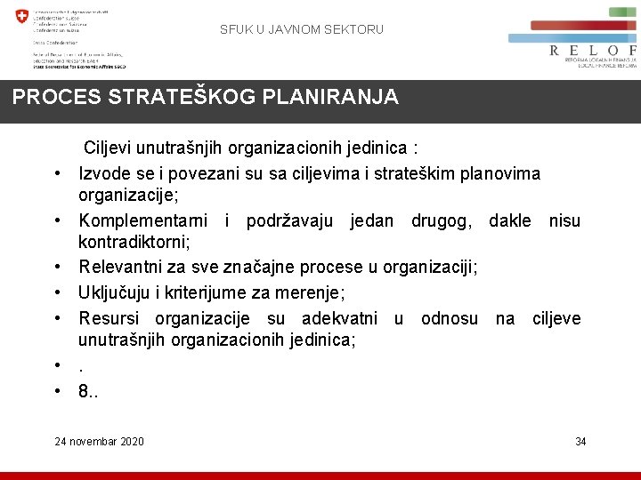 SFUK U JAVNOM SEKTORU PROCES STRATEŠKOG PLANIRANJA • • Ciljevi unutrašnjih organizacionih jedinica :