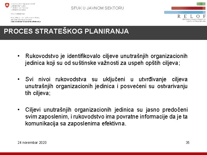 SFUK U JAVNOM SEKTORU PROCES STRATEŠKOG PLANIRANJA • Rukovodstvo je identifikovalo ciljeve unutrašnjih organizacionih