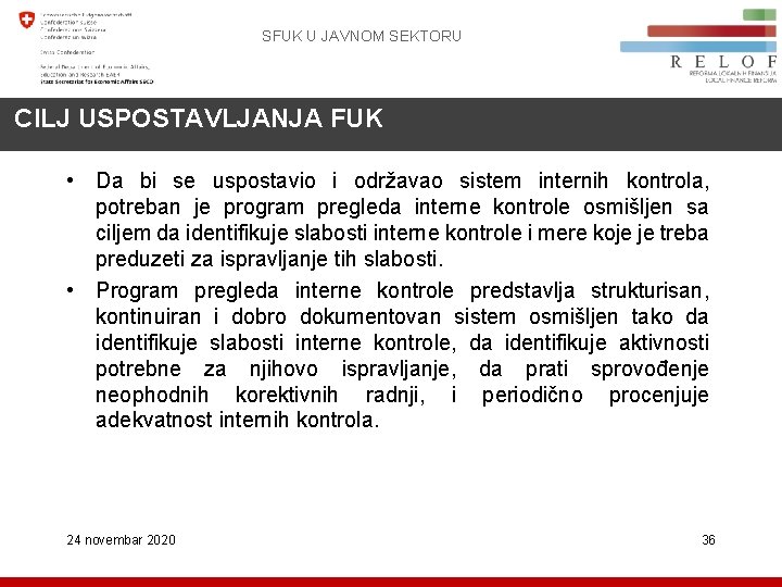 SFUK U JAVNOM SEKTORU CILJ USPOSTAVLJANJA FUK • Da bi se uspostavio i održavao