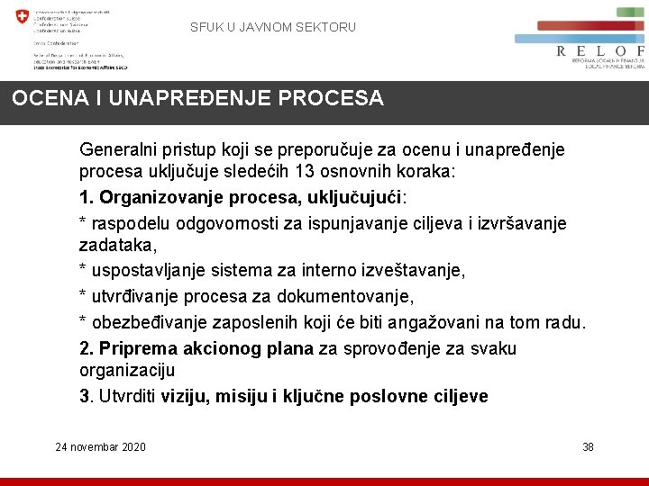 SFUK U JAVNOM SEKTORU OCENA I UNAPREĐENJE PROCESA Generalni pristup koji se preporučuje za