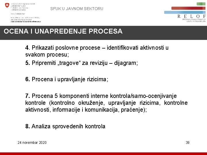 SFUK U JAVNOM SEKTORU OCENA I UNAPREĐENJE PROCESA 4. Prikazati poslovne procese – identifikovati