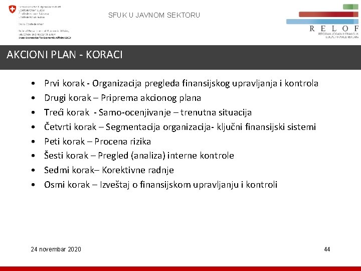 SFUK U JAVNOM SEKTORU AKCIONI PLAN - KORACI • • Prvi korak - Organizacija