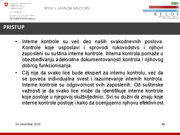 SFUK U JAVNOM SEKTORU PRISTUP • Interne kontrole su već deo naših svakodnevnih poslova.