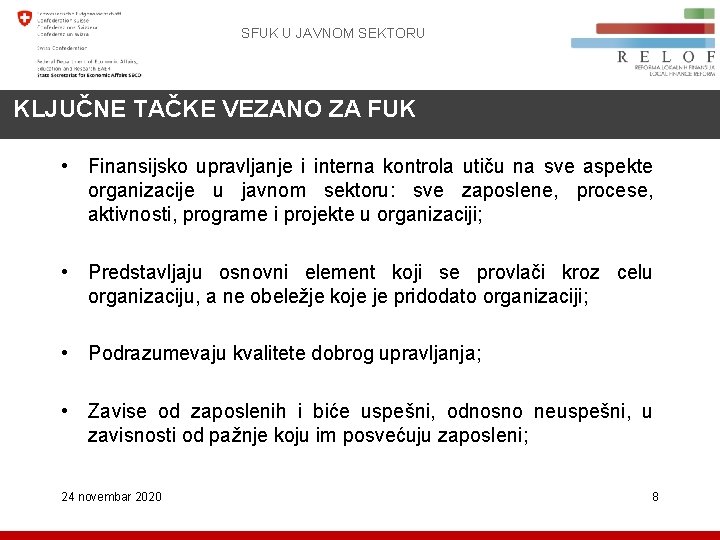 SFUK U JAVNOM SEKTORU KLJUČNE TAČKE VEZANO ZA FUK • Finansijsko upravljanje i interna