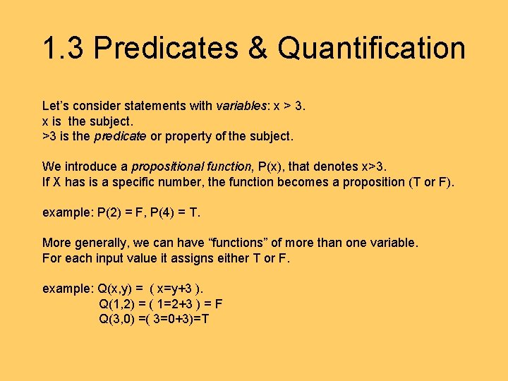 1. 3 Predicates & Quantification Let’s consider statements with variables: x > 3. x