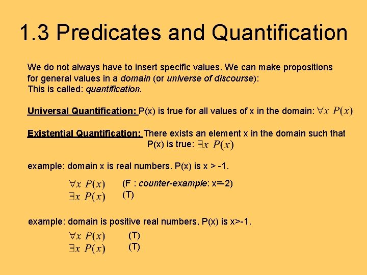 1. 3 Predicates and Quantification We do not always have to insert specific values.