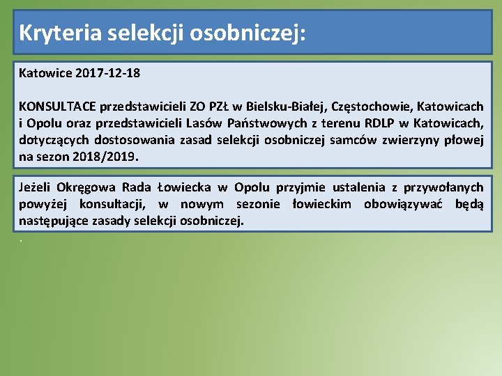 Kryteria selekcji osobniczej: Katowice 2017 -12 -18 KONSULTACE przedstawicieli ZO PZŁ w Bielsku-Białej, Częstochowie, Kryteria selekcji osobniczej: Katowice 2017 -12 -18 KONSULTACE przedstawicieli ZO PZŁ w Bielsku-Białej, Częstochowie,