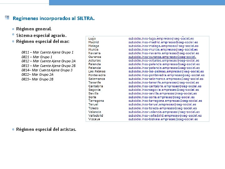 Regímenes incorporados al SILTRA. Régimen general. Sistema especial agrario. Régimen especial del mar: 0811