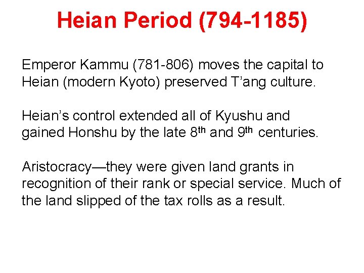 Heian Period (794 -1185) Emperor Kammu (781 -806) moves the capital to Heian (modern