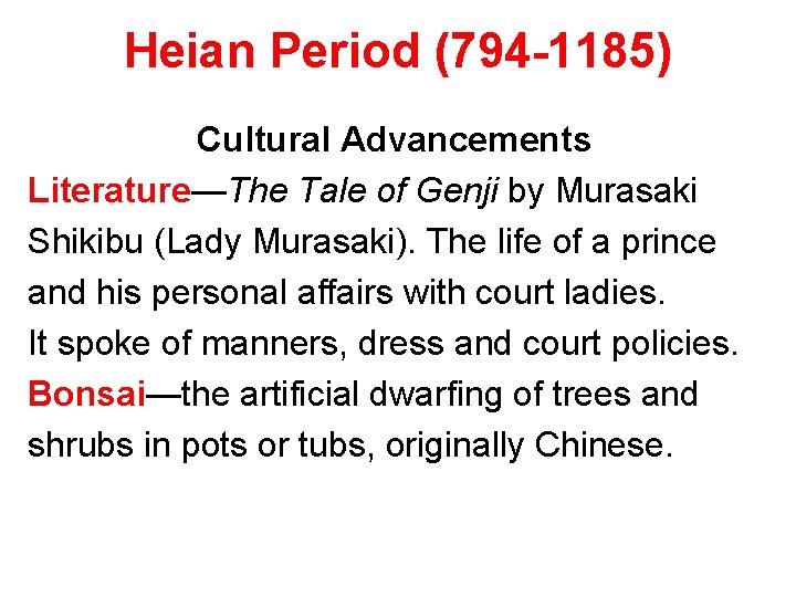 Heian Period (794 -1185) Cultural Advancements Literature—The Tale of Genji by Murasaki Shikibu (Lady