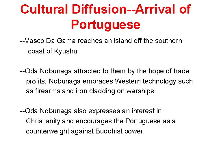 Cultural Diffusion--Arrival of Portuguese --Vasco Da Gama reaches an island off the southern coast