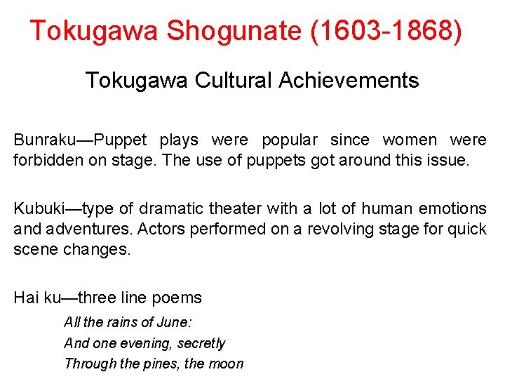 Tokugawa Shogunate (1603 -1868) Tokugawa Cultural Achievements Bunraku—Puppet plays were popular since women were
