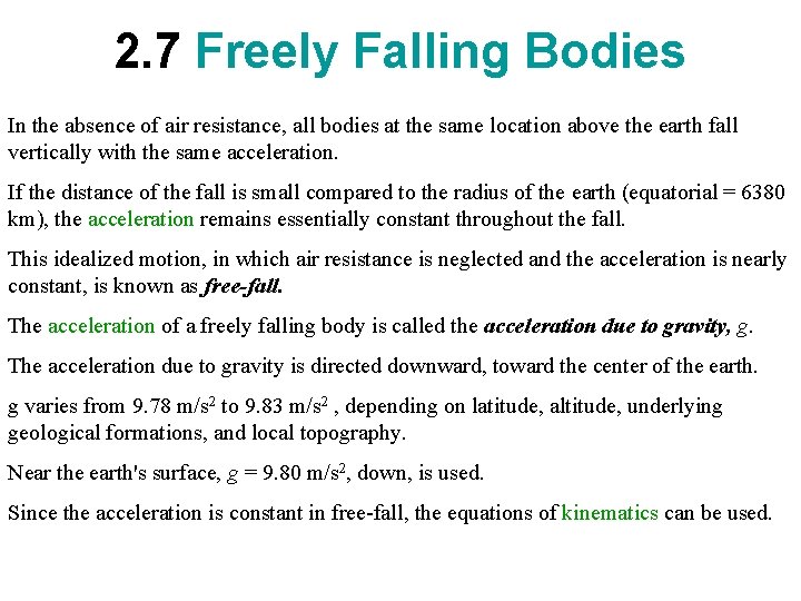 2. 7 Freely Falling Bodies In the absence of air resistance, all bodies at