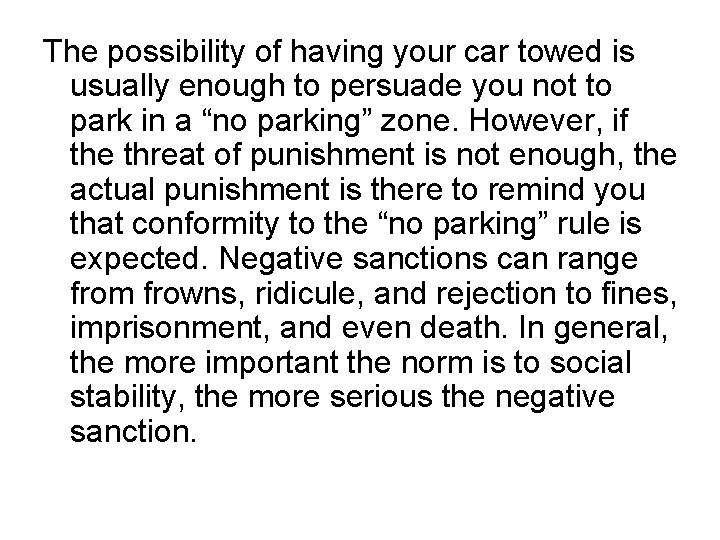 The possibility of having your car towed is usually enough to persuade you not