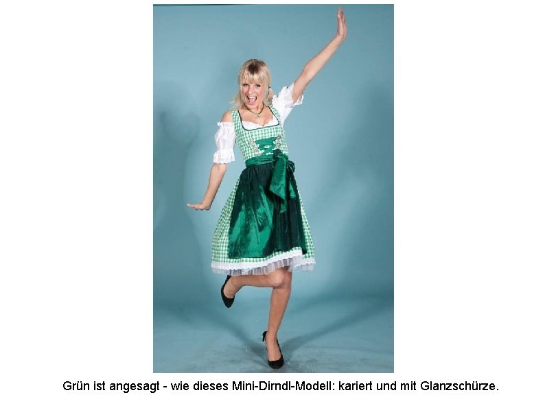 Grün ist angesagt - wie dieses Mini-Dirndl-Modell: kariert und mit Glanzschürze. 