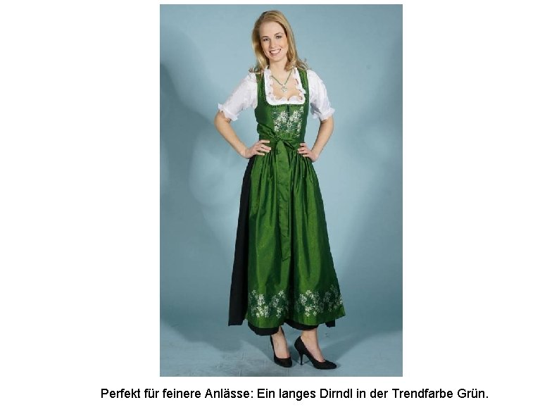 Perfekt für feinere Anlässe: Ein langes Dirndl in der Trendfarbe Grün. 