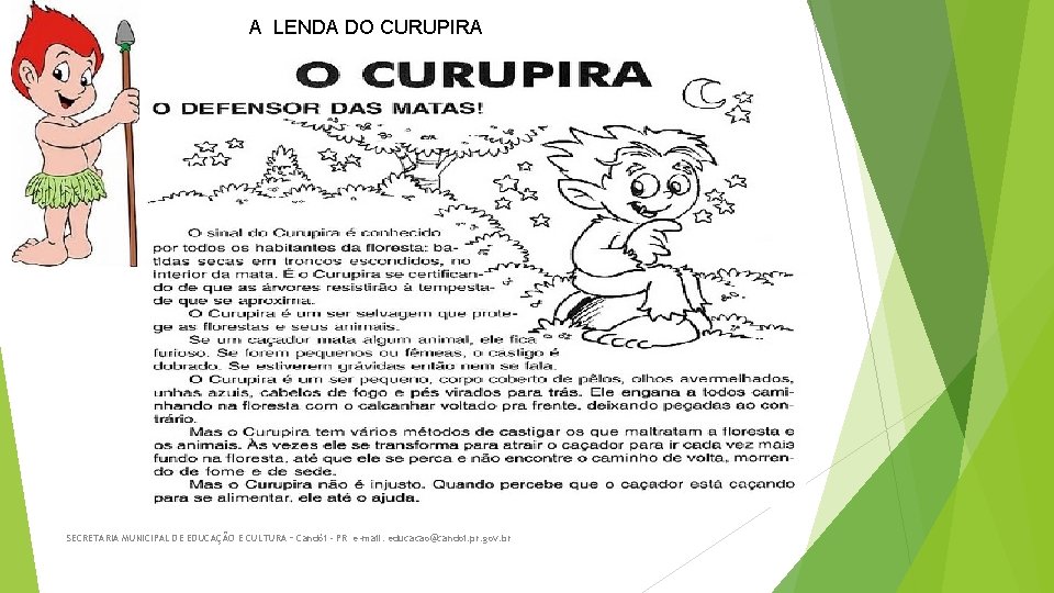 A LENDA DO CURUPIRA SECRETARIA MUNICIPAL DE EDUCAÇÃO E CULTURA – Candói - PR