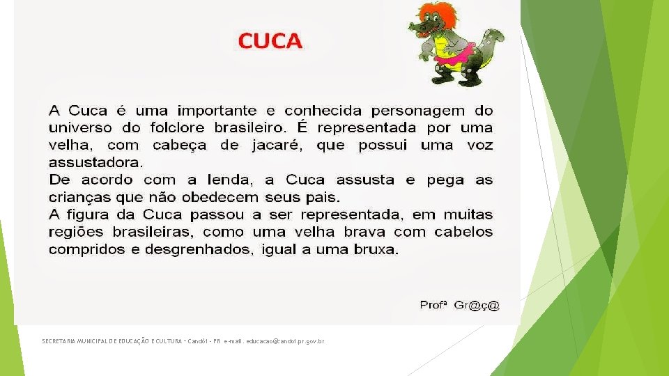SECRETARIA MUNICIPAL DE EDUCAÇÃO E CULTURA – Candói - PR e-mail: educacao@candoi. pr. gov.
