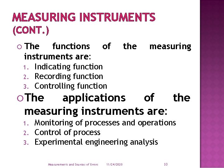 MEASURING INSTRUMENTS (CONT. ) The functions instruments are: 1. 2. 3. of the measuring