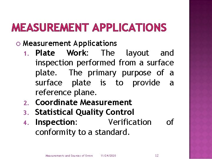 MEASUREMENT APPLICATIONS Measurement Applications 1. 2. 3. 4. Plate Work: The layout and inspection