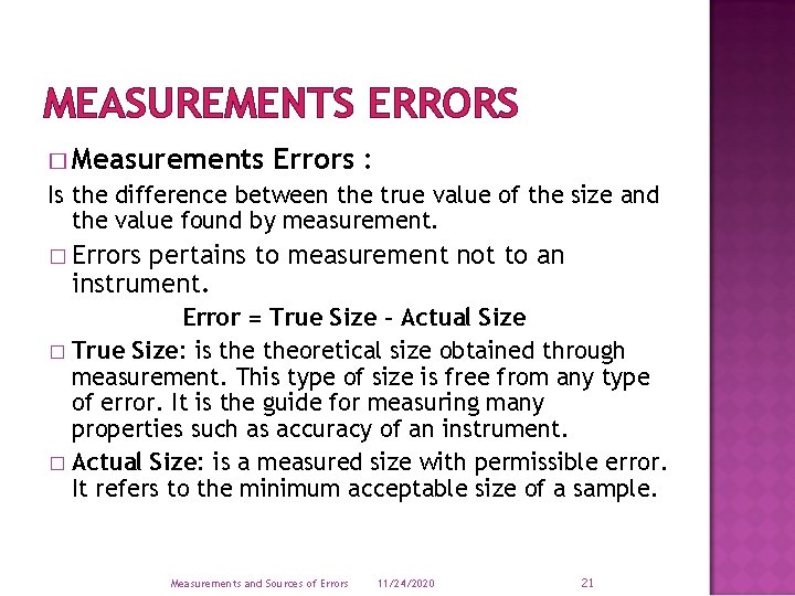 MEASUREMENTS ERRORS � Measurements Errors : Is the difference between the true value of