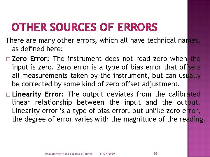 OTHER SOURCES OF ERRORS There are many other errors, which all have technical names,