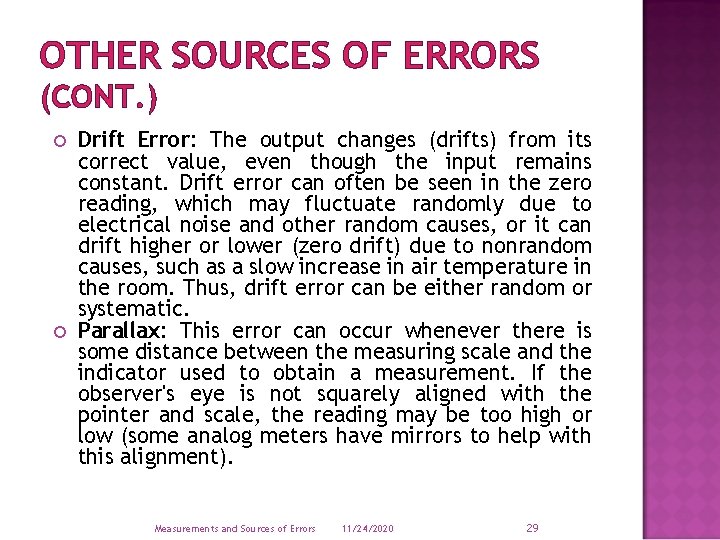 OTHER SOURCES OF ERRORS (CONT. ) Drift Error: The output changes (drifts) from its