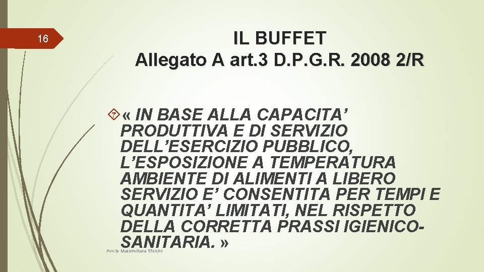 16 IL BUFFET Allegato A art. 3 D. P. G. R. 2008 2/R «