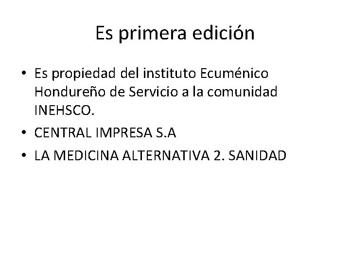 Es primera edición • Es propiedad del instituto Ecuménico Hondureño de Servicio a la
