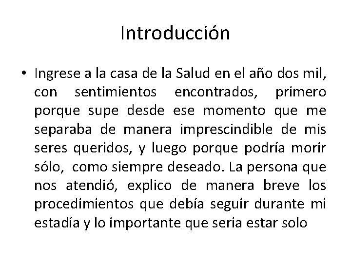 Introducción • Ingrese a la casa de la Salud en el año dos mil,
