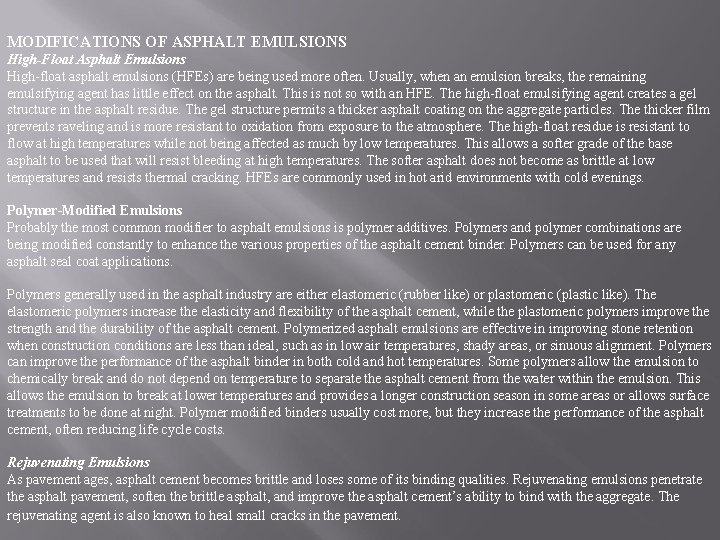 MODIFICATIONS OF ASPHALT EMULSIONS High-Float Asphalt Emulsions High-float asphalt emulsions (HFEs) are being used