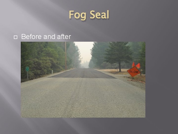 Fog Seal Before and after 