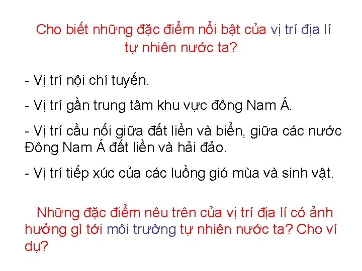 Cho biết những đặc điểm nổi bật của vị trí địa lí tự nhiên