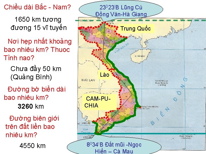 Chiều dài Bắc - Nam? 1650 km tương đương 15 vĩ tuyến 23023!B Lũng