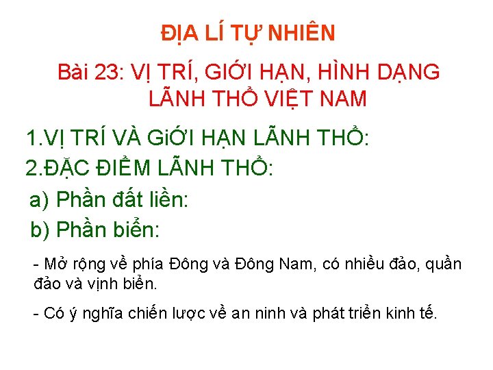 ĐỊA LÍ TỰ NHIÊN Bài 23: VỊ TRÍ, GIỚI HẠN, HÌNH DẠNG LÃNH THỔ