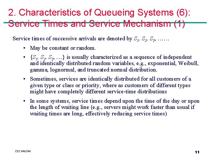 2. Characteristics of Queueing Systems (6): Service Times and Service Mechanism (1) Service times 2. Characteristics of Queueing Systems (6): Service Times and Service Mechanism (1) Service times