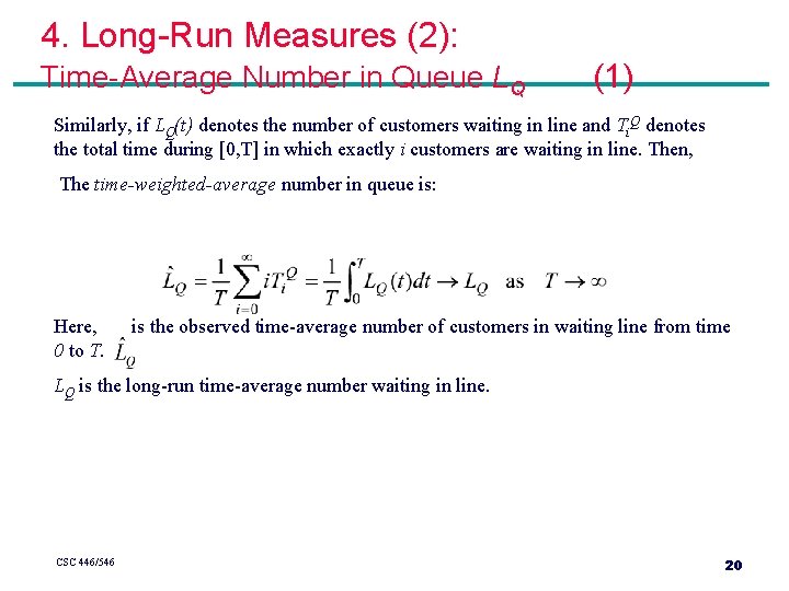 4. Long-Run Measures (2): Time-Average Number in Queue LQ (1) Similarly, if LQ(t) denotes 4. Long-Run Measures (2): Time-Average Number in Queue LQ (1) Similarly, if LQ(t) denotes
