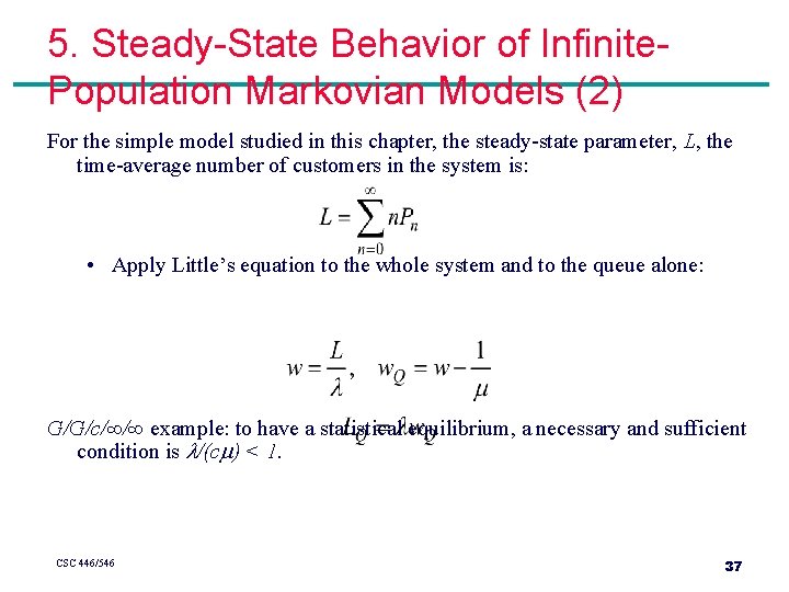 5. Steady-State Behavior of Infinite. Population Markovian Models (2) For the simple model studied 5. Steady-State Behavior of Infinite. Population Markovian Models (2) For the simple model studied