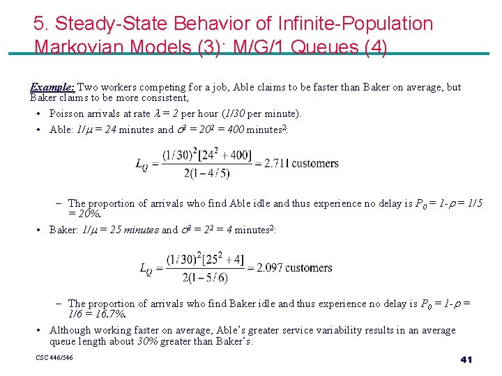 5. Steady-State Behavior of Infinite-Population Markovian Models (3): M/G/1 Queues (4) Example: Two workers 5. Steady-State Behavior of Infinite-Population Markovian Models (3): M/G/1 Queues (4) Example: Two workers