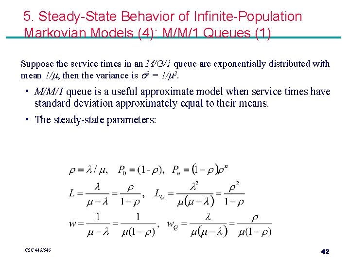 5. Steady-State Behavior of Infinite-Population Markovian Models (4): M/M/1 Queues (1) Suppose the service 5. Steady-State Behavior of Infinite-Population Markovian Models (4): M/M/1 Queues (1) Suppose the service