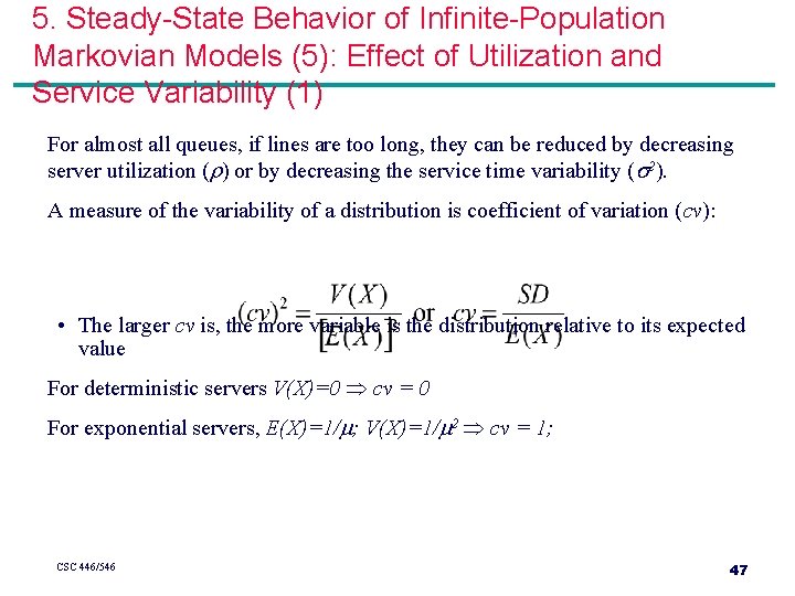 5. Steady-State Behavior of Infinite-Population Markovian Models (5): Effect of Utilization and Service Variability 5. Steady-State Behavior of Infinite-Population Markovian Models (5): Effect of Utilization and Service Variability