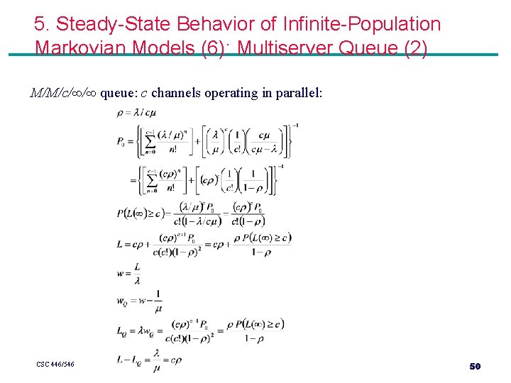 5. Steady-State Behavior of Infinite-Population Markovian Models (6): Multiserver Queue (2) M/M/c/∞/∞ queue: c 5. Steady-State Behavior of Infinite-Population Markovian Models (6): Multiserver Queue (2) M/M/c/∞/∞ queue: c
