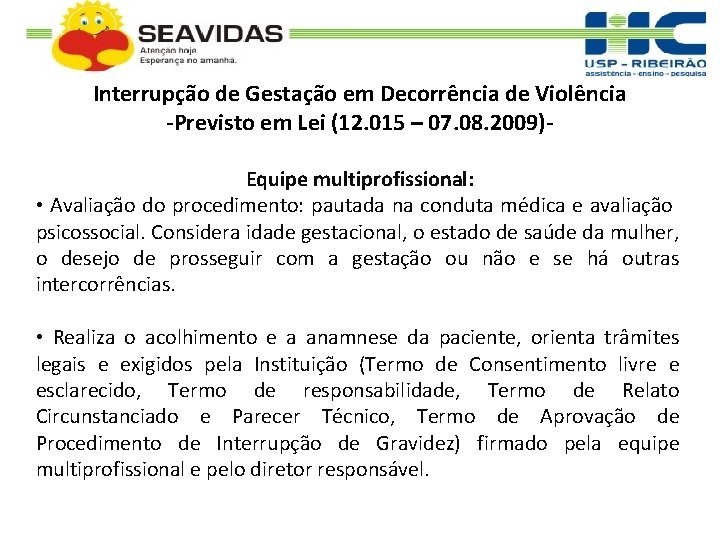 Interrupção de Gestação em Decorrência de Violência -Previsto em Lei (12. 015 – 07.