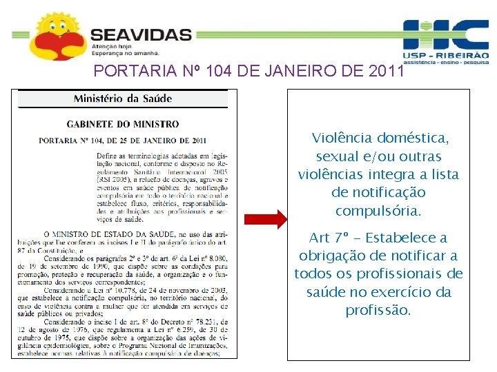 PORTARIA Nº 104 DE JANEIRO DE 2011 Violência doméstica, sexual e/ou outras violências integra