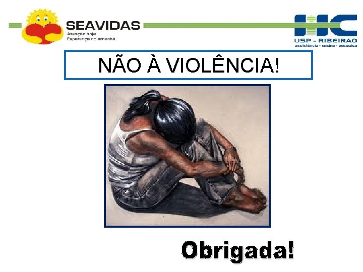 NÃO À VIOLÊNCIA! 