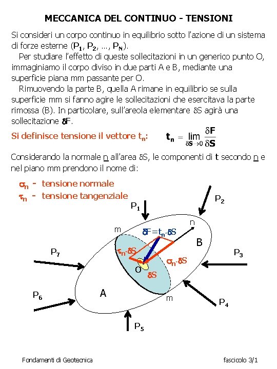 MECCANICA DEL CONTINUO - TENSIONI Si consideri un corpo continuo in equilibrio sotto l’azione