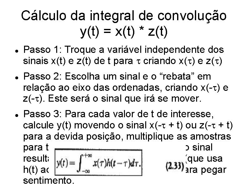 Cálculo da integral de convolução y(t) = x(t) * z(t) Passo 1: Troque a
