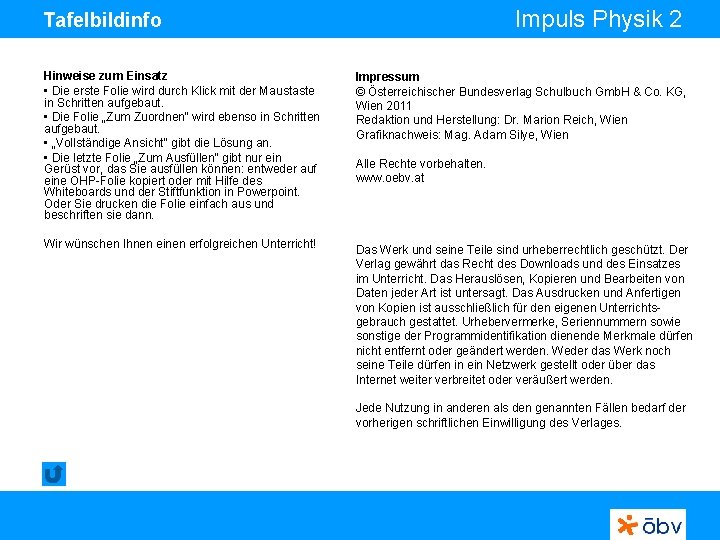 Impuls Physik 2 Tafelbildinfo Hinweise zum Einsatz • Die erste Folie wird durch Klick