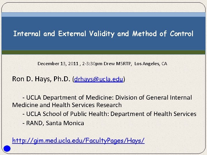 Internal and External Validity and Method of Control December 13, 2011 , 2 -3: