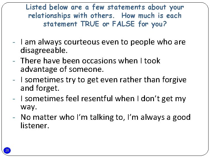 Listed below are a few statements about your relationships with others. How much is